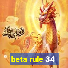 beta rule 34